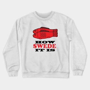 How Swede It Is Crewneck Sweatshirt